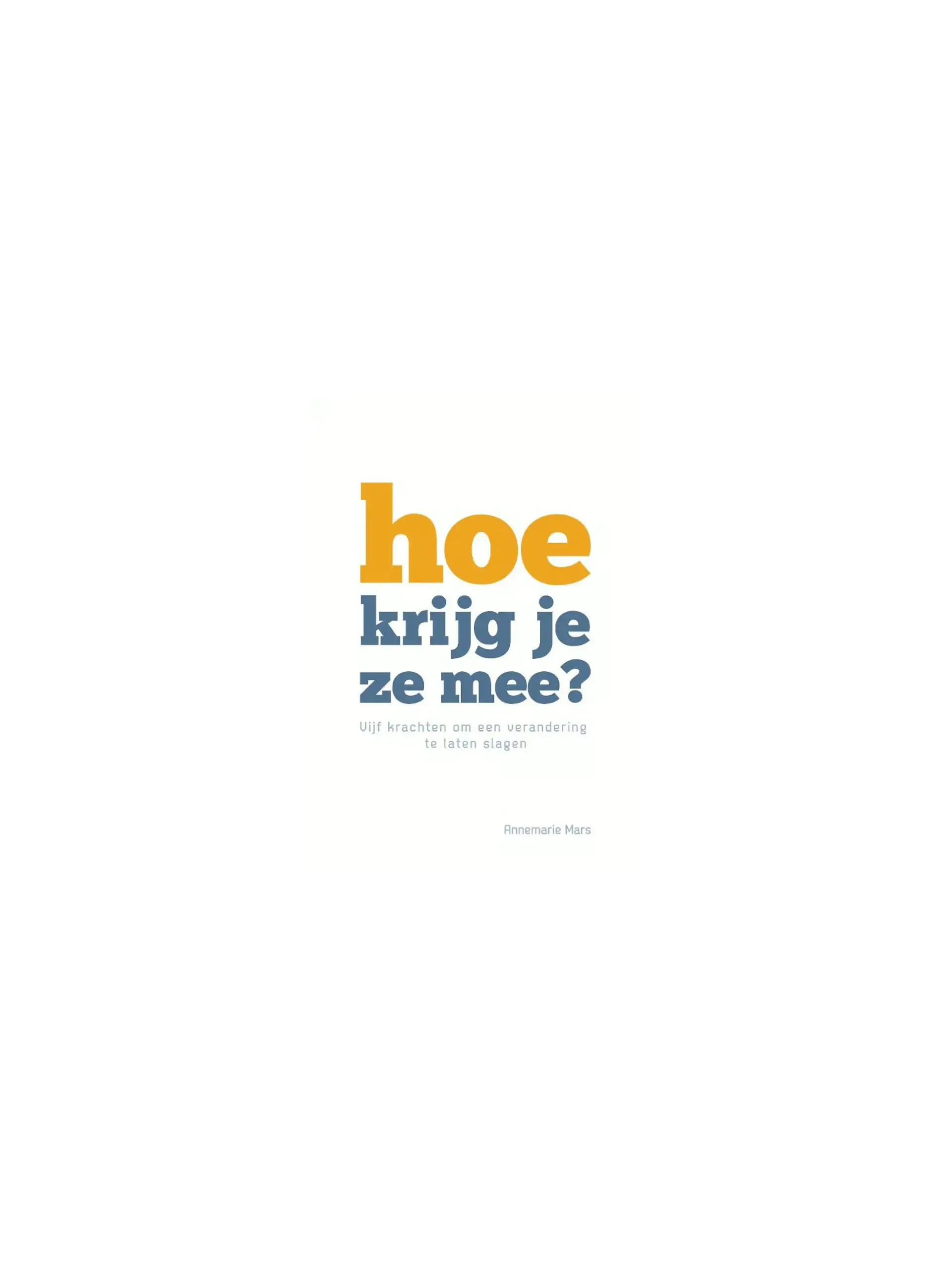 Hoe krijg je ze mee?